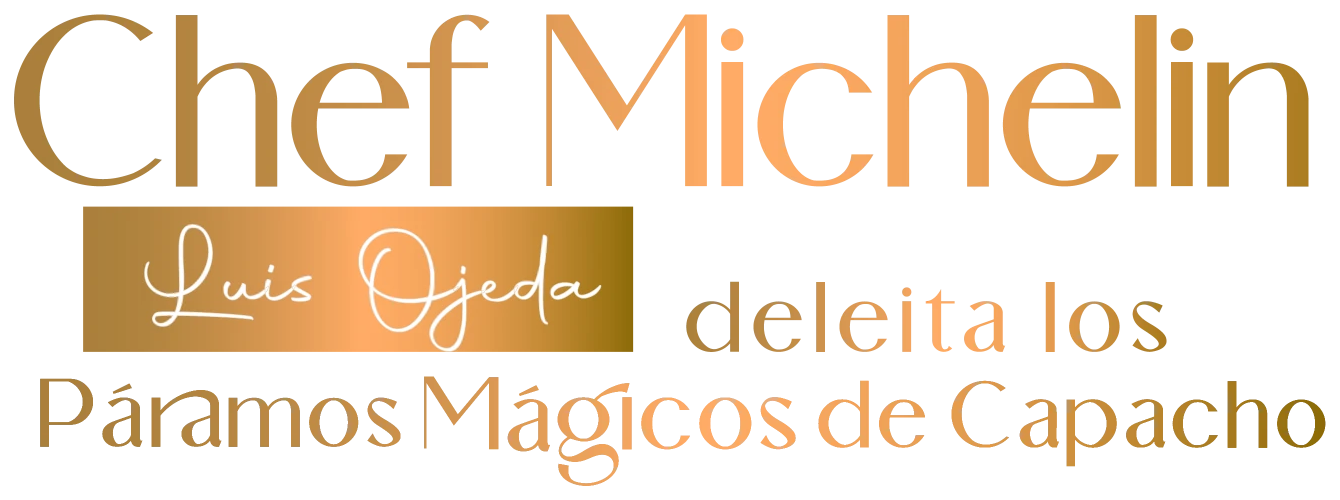 Chef Michelin Luis Ojeda deleita los Páramos Mágicos de Capacho